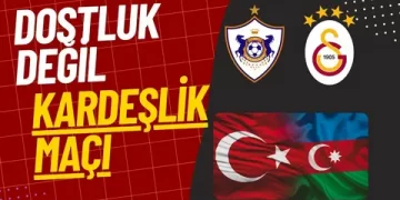 Karabağ – Galatasaray kardeşlik maçı ne zaman, saat kaçta ve hangi kanalda?