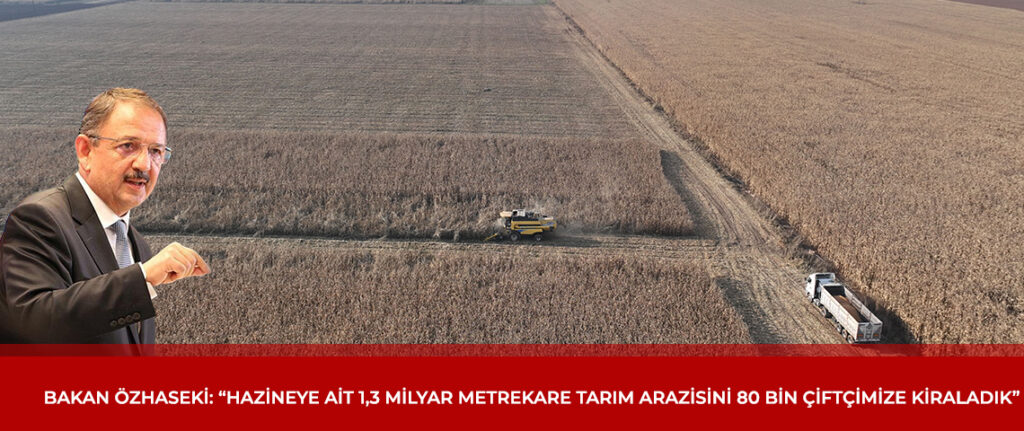 Bakan Özhaseki duyurdu! Hazineye ait 1,3 milyar metrekare tarım arazisi çiftçilere kiralandı Hazineye ait 13 milyar metrekare tarim arazisi ciftcilere kiralandi habermeydan