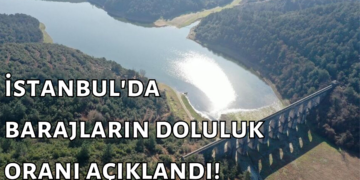 İSKİ, İstanbul’da barajların doluluk oranını açıkladı