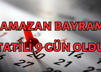 Ramazan Bayramı tatili 9 gün oldu