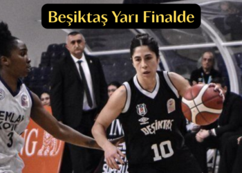 Beşiktaş BOA yarı finalde!