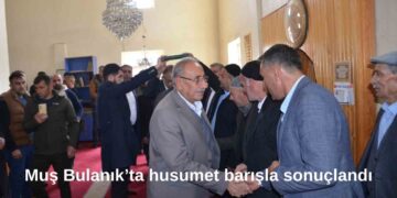 Muş Bulanık’ta 20 günlük husumet barışla sonuçlandı!