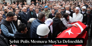 Şehit polis memuru Muş’ta son yolculuğuna uğurlandı!