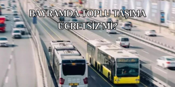 Ramazan Bayramı boyunca toplu taşıma ücretsiz mi?