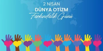 2 Nisan Dünya Otizm Farkındalık Günü mesajları