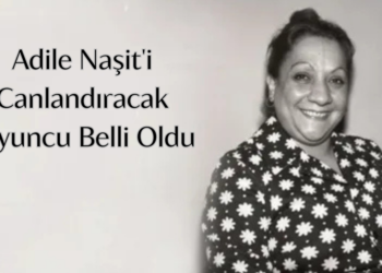 Hayat Hikayesi Anlatılacak; Adile Naşit’i Canlandıracak Oyuncu Belli Oldu