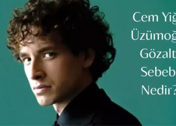 Cem Yiğit Üzümoğlu Gözaltı Sebebi Nedir?