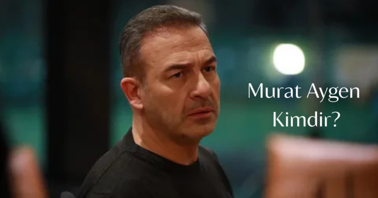 Murat Aygen kimdir habermeydan