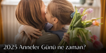 2025 Anneler Günü ne zaman? Anneler Günü’nün tarihi ve kökeni hakkında bilmeniz gerekenler