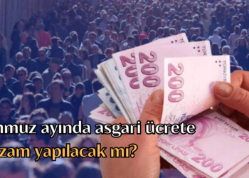 Temmuz ayında asgari ücrete ara zam yapılacak mı?