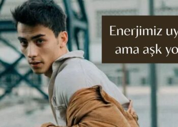 Enerjimiz uydu ama aşk yok!