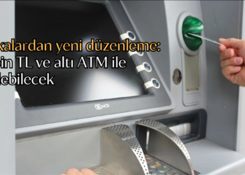 Bankalardan yeni düzenleme: 20 bin TL ve altı ATM ile çekilebilecek