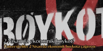 Üniversitelilerden 2 Nisan’da ekonomik boykot çağrısı