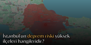 İstanbul’un deprem riski yüksek ilçeleri hangileridir?