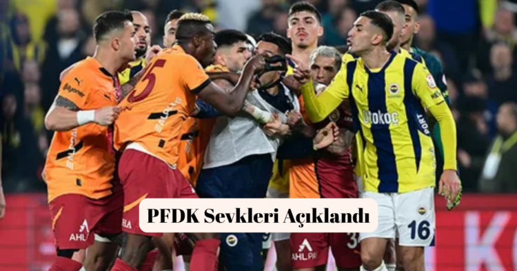fenerbahce galatasaray kupa macinin pfdk sevkleri aciklandi habermeydan