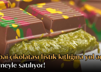 Dubai çikolatası fıstık kıtlığına yol açtı: Karneyle satılıyor!