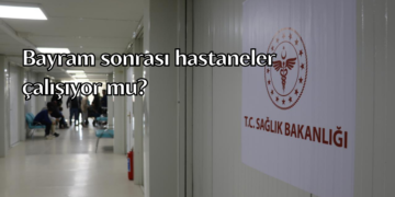 Bayram sonrası hastaneler çalışıyor mu, poliklinikler açık mı?