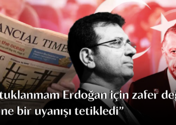Ekrem İmamoğlu Financial Times’a yazdı: Tutuklanmam Erdoğan için zafer değil, aksine bir uyanışı tetikledi