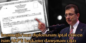 İmamoğlu’nun diplomasını iptal ettiren isim AKP’li başkanın danışmanı çıktı