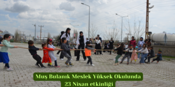 Muş Bulanık Meslek Yüksek Okulunda 23 Nisan etkinliği!