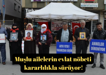 Muşlu annelerin evlat nöbeti kararlılıkla sürüyor!