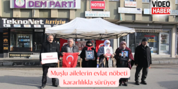 Muşlu ailelerin evlat nöbeti kararlılıkla sürüyor!