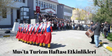 Muş’ta 15-22 Nisan Turizm Haftası etkinlikleri başladı!