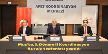 Muş’ta, 2. Dönem İl Koordinasyon Kurulu toplantısı yapıldı!