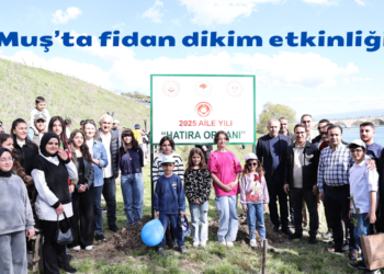 Muş’ta, ‘2025 Aile Yılı’ kapsamında fidan dikim etkinliği düzenlendi!