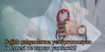 Sağlık çalışanlarına yeni promosyon ödemesi ne zaman yapılacak?