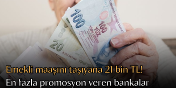 Emekli maaşını taşıyana 21 bin TL! En fazla promosyon veren bankalar