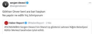 Gösterisi iptal edilen Sergen Deveci'den Gökhan Ünver'e; ''Beni ara başkan'' sergen deveci1 habermeydan