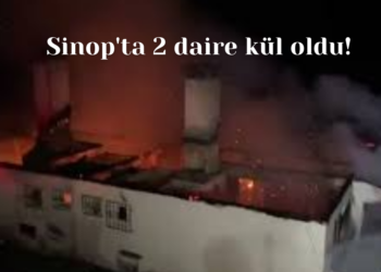 Sinop’ta 2 daire kül oldu!