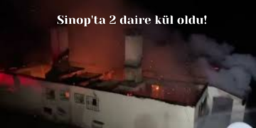 Sinop’ta 2 daire kül oldu!