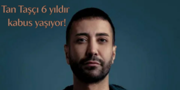 Tan Taşçı 6 yıldır kabus yaşıyor!
