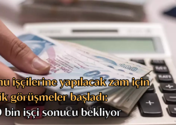Kamu işçilerine yapılacak zam için kritik görüşmeler başladı: 600 bin işçi sonucu bekliyor