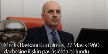 Meclis Başkanı Kurtulmuş, 27 Mayıs 1960 darbesine ilişkin paylaşımda bulundu