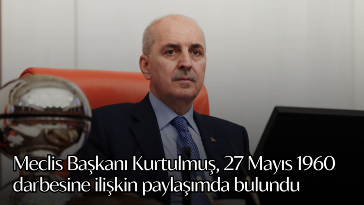 Meclis Başkanı Kurtulmuş, 27 Mayıs 1960 darbesine ilişkin paylaşımda bulundu.