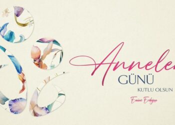 Emine Erdoğan’dan Anneler Günü mesajı