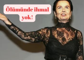 Fatma Girik’in ölümünde ihmal yok!