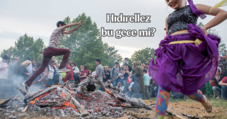 Hidirellez bu gece mi1 habermeydan