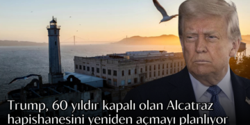 Trump, 60 yıldır kapalı olan Alcatraz hapishanesini yeniden açmayı planlıyor