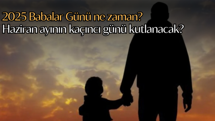 Haziran ayının yaklaşmasıyla birlikte Babalar Günü, yeniden gündeme geldi.