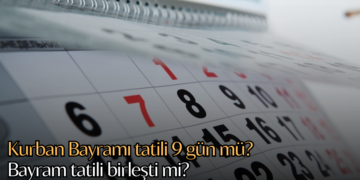 Kurban Bayramı tatili 9 gün mü? Bayram tatili birleşti mi? Kurban Bayramı ilk günü ne zaman başlıyor ve sona eriyor?