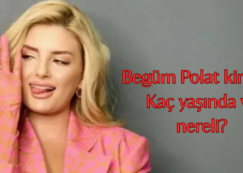 Begüm Polat kimdir? Kaç yaşında ve nereli?