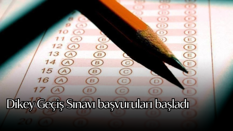 Ölçme, Seçme ve Yerleştirme Merkezi (ÖSYM) tarafından düzenlenen 2025 Dikey Geçiş Sınavı (DGS) için başvurular başladı.