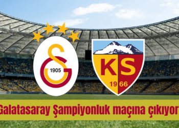 Galatasaray-Kayserispor şampiyonluk maçı ne zaman, saat kaçta ve hangi kanalda?