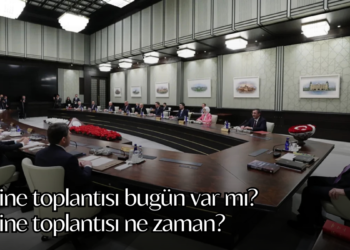 Kabine toplantısı bugün var mı? Kabine toplantısı ne zaman, saat kaçta yapılacak? Gözler kabine toplantısı tarihinde