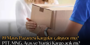 19 Mayıs Pazartesi kargolar çalışıyor mu? PTT, MNG, Aras ve Yurtiçi Kargo açık mı?