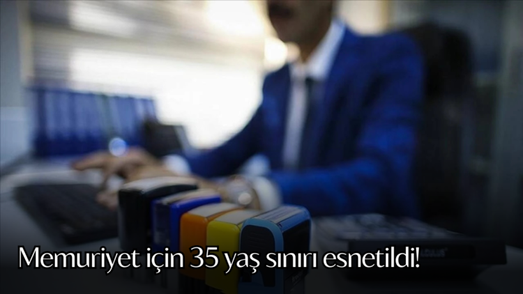 Yeni yapılan düzenlemeyle kamu kurumlarında memur alımında uygulanan 35 yaş sınırı genişletildi.